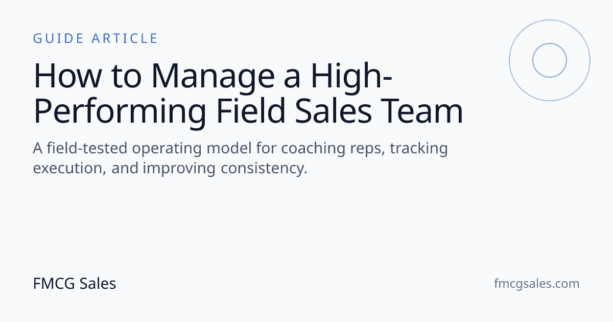 How to Manage a High-Performing Field Sales Team | FMCG Sales